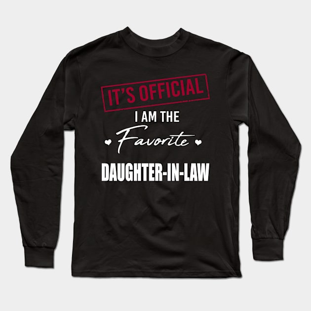 It's Official I Am The Favorite Daughter In Law Long Sleeve T-Shirt by trainerunderline